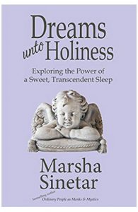 Dreams Unto Holiness by Marsha Sinetar