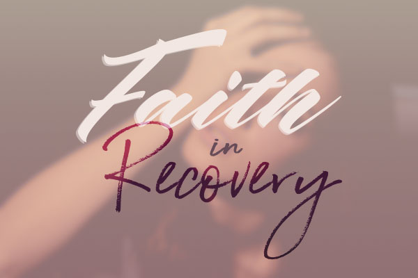Faith in Recovery Pt. 8