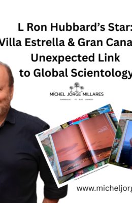 L Ron Hubbard’s Star: Villa Estrella & Gran Canaria’s Unexpected Link to Global Scientology